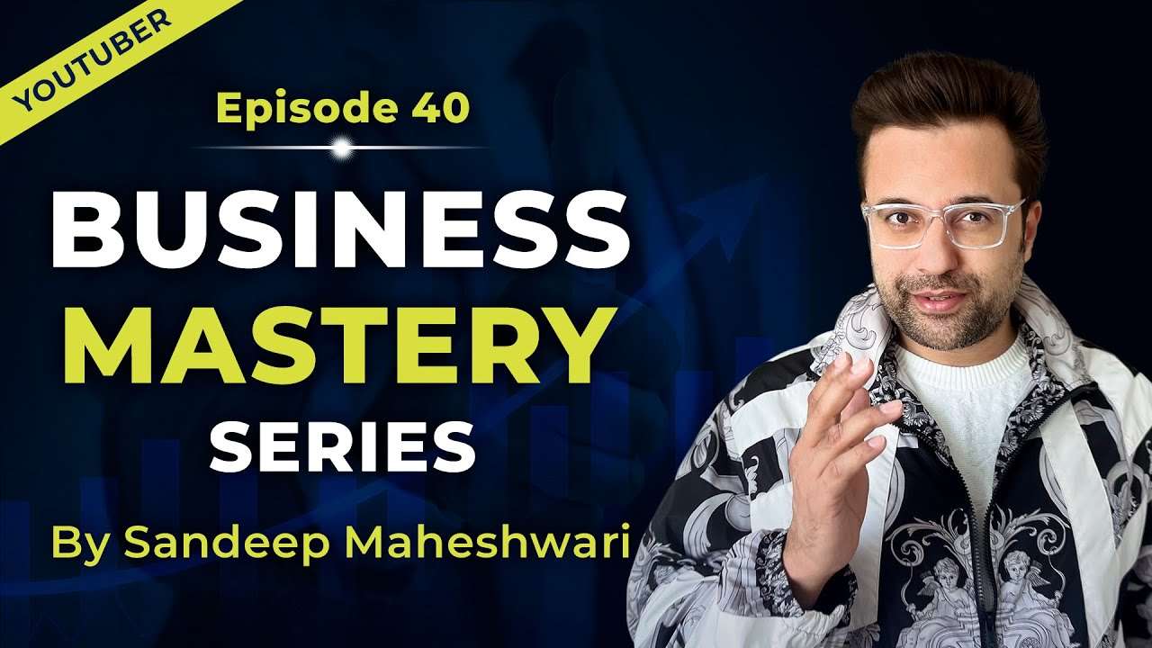 Unlock Business Mastery | Episode 40 of 100 | Sandeep Maheshwari | Hindi