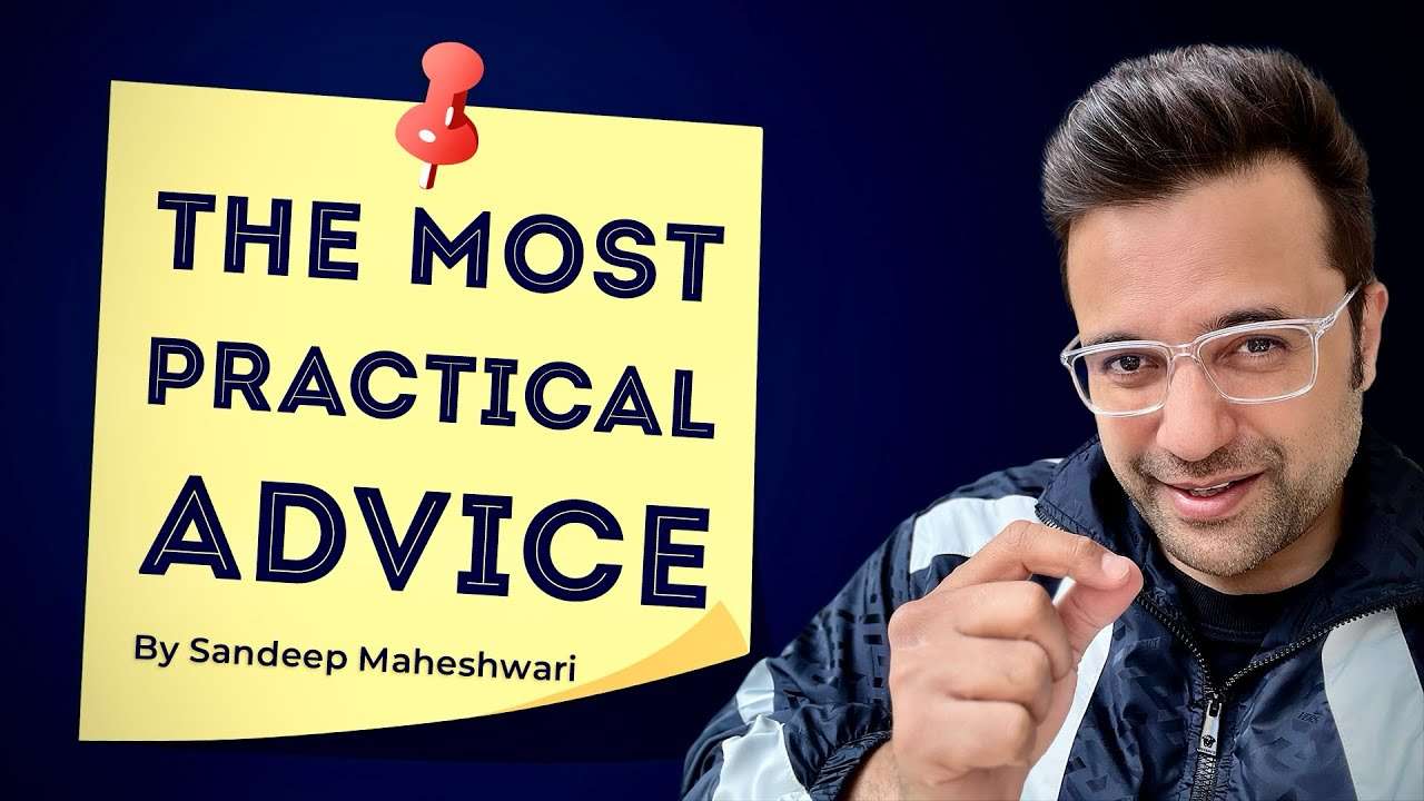 The Most Practical Advice by Sandeep Maheshwari | Inspirational Speech in Hindi